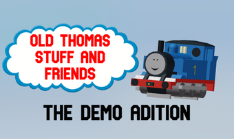 Old Thomas stuff And Friends Demo