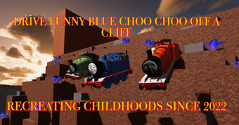 Drive funny blue choo choo off a cliff