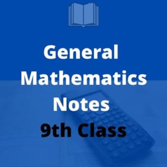 General Mathematics Notes For Class 9th