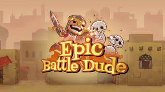 Epic Battle Dude