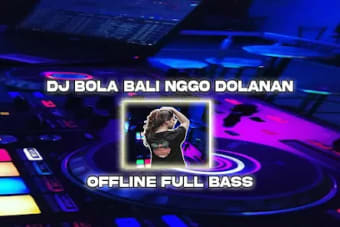 DJ Bola Bali Nggo Dolanan