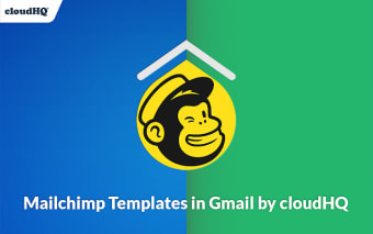 MailChimp Templates in Gmail by cloudHQ