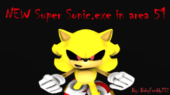 NEW Super Sonic.exe in area 51