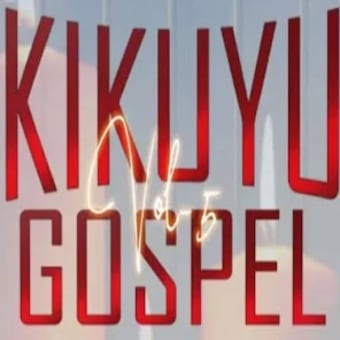 Kikuyu Gospel songs