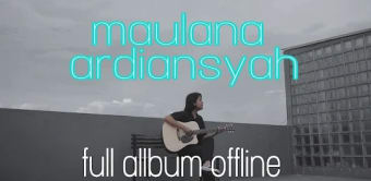 Lagu Maulana Ardiansyah Ofline
