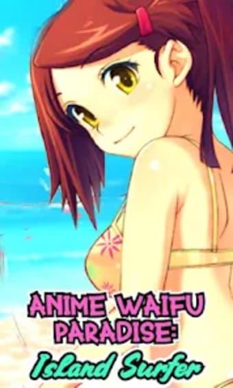 Anime Games: Waifu Paradise Is