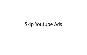 Skip YouTube Ads