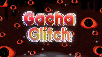 Gacha Glitch Game Walkthrough