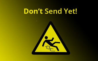 Don't Send Yet!