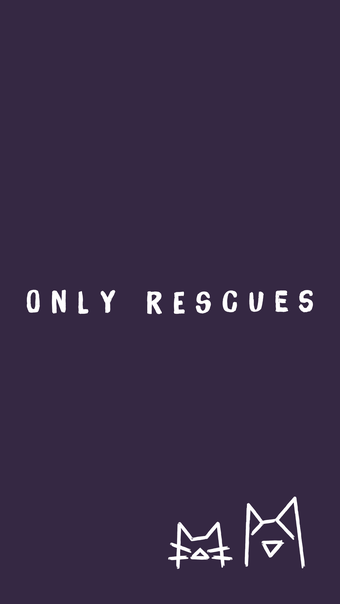 Only Rescues