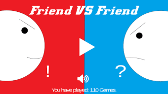 Friend VS Friend