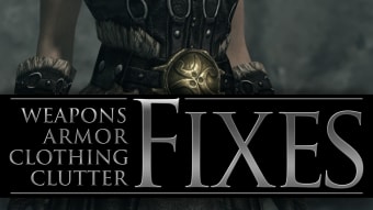 Weapons Armor Clothing and Clutter Fixes
