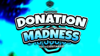 DONATION MADNESS  NEW MAP