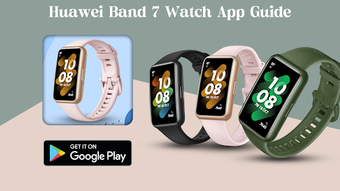 Huawei Band 7 Watch App Guide