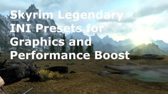 SkyrimPrefs and INIs for Performance and Graphics Boost