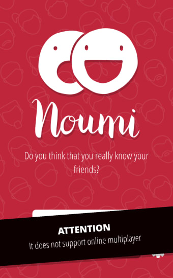 Noumi: Do you know your friends
