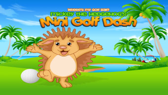 Wheres My Golf Ball  Mickey the Hedgehogs Mini Golf Dash