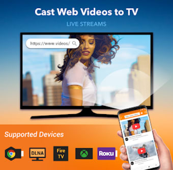 Cast to TV: Chromecast Roku Fire TV Xbox IPTV