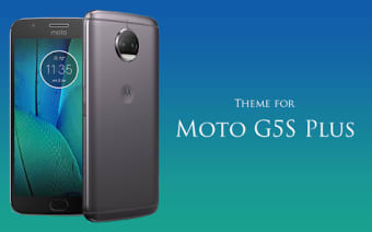 Theme for Moto G5S Plus