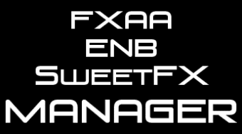 ENB FXAA SweetFX Manager and Remover