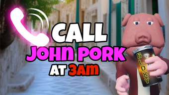 Call John Pork at 3AM