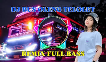 DJ Bus Oleng Telolet Basuri