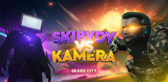 Skibydy vs Kamera : Grand City