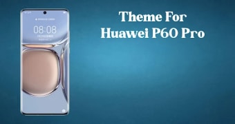 Huawei P60 Pro Launcher