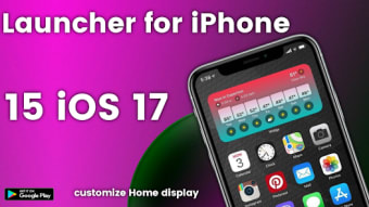 Launcher For iPhone 15 iOS 17