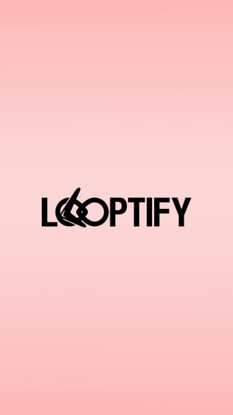 Looptify