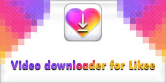 Video downloader for likee