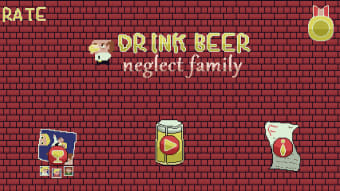 Drink Beer Neglect Family
