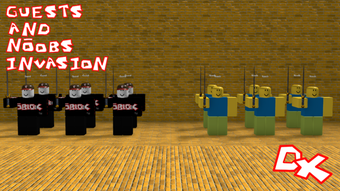 Guests and Noobs Invasion DX