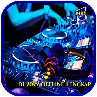 DJ 2022 Offline Lengkap