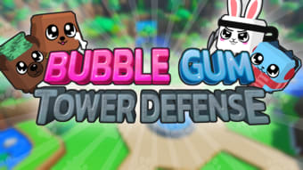 EVENT Bubble Gum Tower Defense