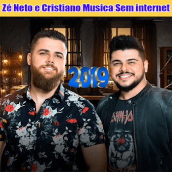 Zé Neto e Cristiano Musica Sem internet 2019