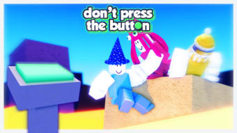 Dont Press The Button