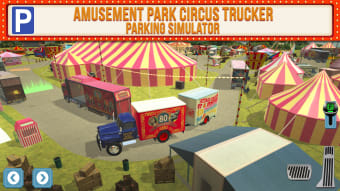 Amusement Park Fair Ground Circus Trucker Parking Simulator