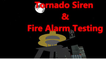 tornado siren testing and fire alarm testing