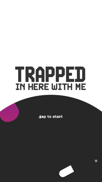 Trapped In Here With Me
