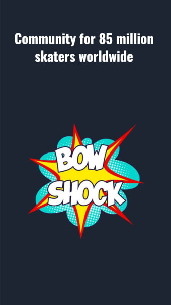Bow Shock - Skate Community