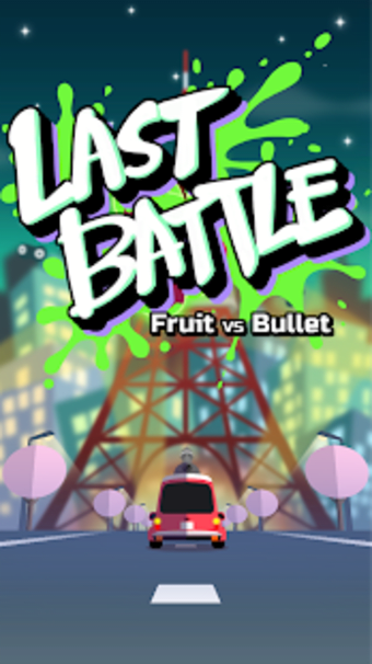 LAST BATTLE - Fruit vs Bullet