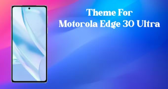 Moto Edge 30 Ultra Launcher