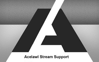 Acelawl Stream Support