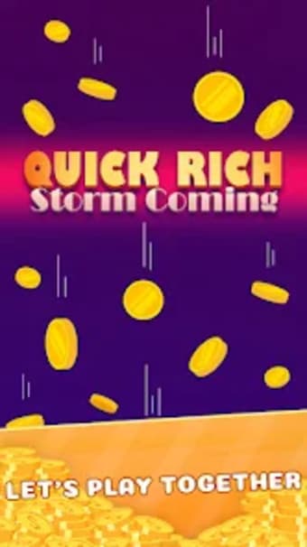Storm ComingQuick Rich