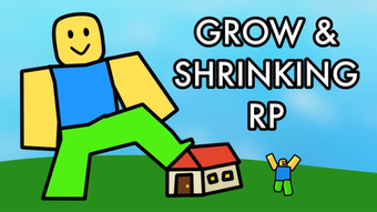 Grow and Shrink Rp