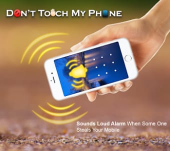 Dont Touch My Phone - Alarm  Security