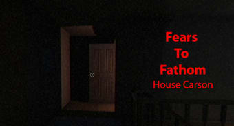 Fears To Fathom House - Carson