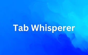 Tab Whisperer