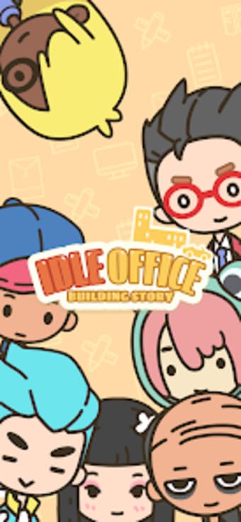 Idle Office:Building Story
